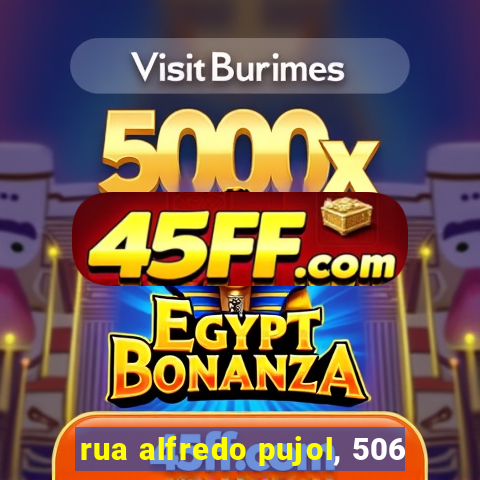 rua alfredo pujol, 506